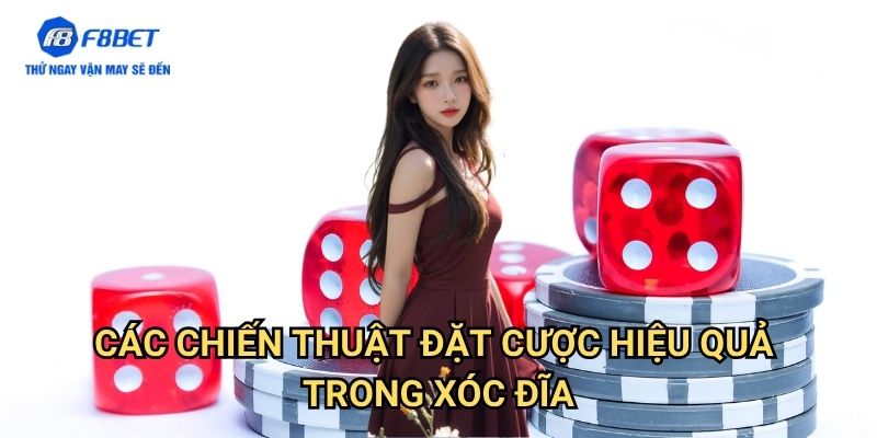 Mẹo Chơi Xóc Đĩa F8bet: Bí Quyết Chiến Thắng Từ Cao Thủ 2 Các Chiến Thuật Đặt Cược Hiệu Quả Trong Xóc Đĩa