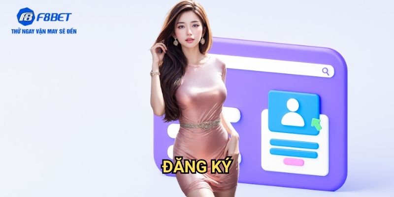 Đăng Ký F8bet: Hướng Dẫn Chi Tiết Tạo Tài Khoản Nhanh Chóng