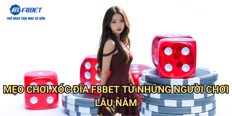 Mẹo Chơi Xóc Đĩa F8bet: Bí Quyết Chiến Thắng Từ Cao Thủ 3 Mẹo Chơi Xóc Đĩa F8bet Từ Những Người Chơi Lâu Năm