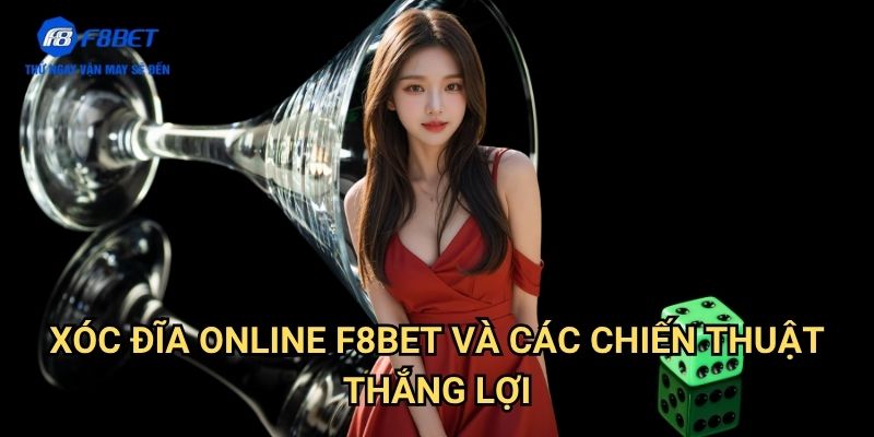 Xóc Đĩa Online F8bet: Trải Nghiệm Cảm Giác Cá Cược Truyền Thống Trên Nền Tảng Hiện Đại 3 Xóc Đĩa Online F8bet Và Các Chiến Thuật Thắng Lợi