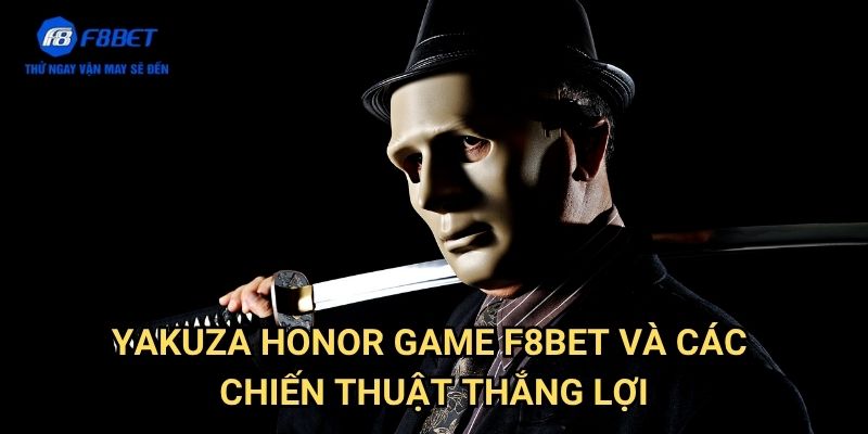 Yakuza Honor Game F8bet: Khám Phá Trò Chơi Casino Đậm Chất Nhật Bản 3 Yakuza Honor Game F8bet Và Các Chiến Thuật Thắng Lợi