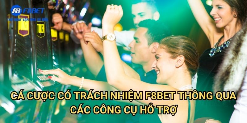 Cá Cược Có Trách Nhiệm F8bet: Cam Kết Đảm Bảo Trải Nghiệm Giải Trí An Toàn 2 Cá Cược Có Trách Nhiệm F8bet Thông Qua Các Công Cụ Hỗ Trợ